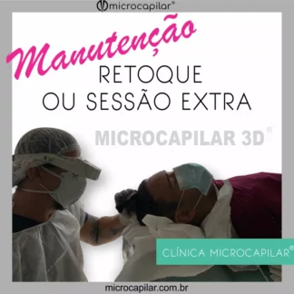MANUTENÇÃO - SESSÃO EXTRA - RETOQUE DE MICROCAPILAR 3D®